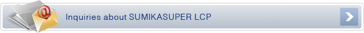 Inquiries about SUMIKASUPER LCP